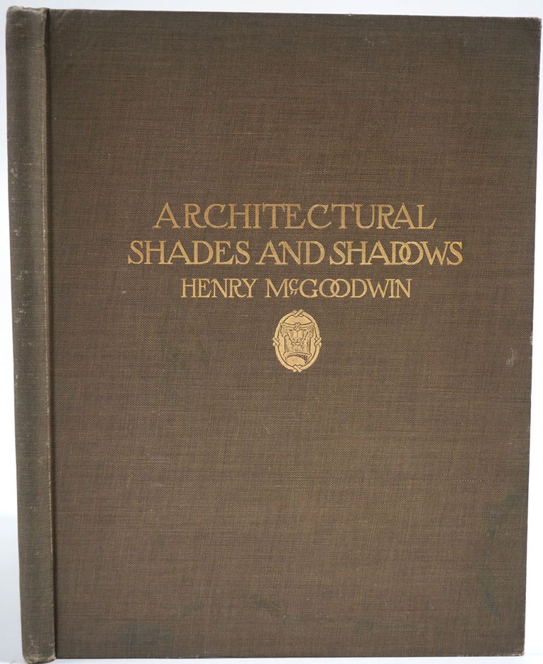 Item #26555 Architectural Shades and Shadows. Henry McGoodwin.
