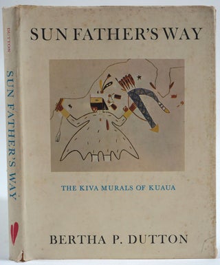 Item #26557 Sun Father's Way, The Kiva Murals of Kuaua, A Pueblo Ruin, Coronado State Monument,...