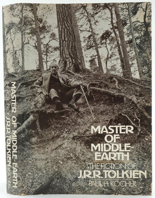 Item #26558 Master of Middle Earth. The Fiction of J. R. R. Tolkien. Paul H. Kocher, J. R. R....