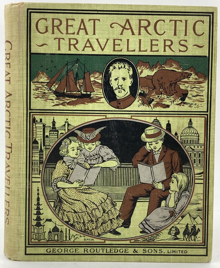 Item #26571 Great Arctic Travellers. A Comprehensive Summary of Arctic and Antarctic Discovery and Adventure. Hugh Craig.