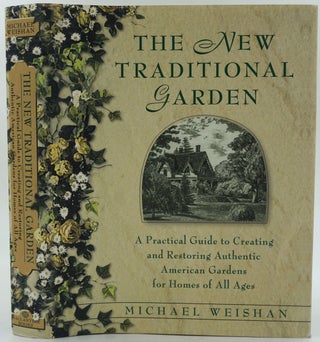Item #26573 The New Traditional Garden. A Practical Guide to Creating and Restoring Authentic...