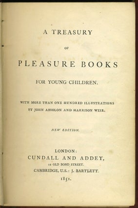 A Treasury of Pleasure Books for Young Children with more than One Hundred Illustrations by John Absolon and Harrison Weir.