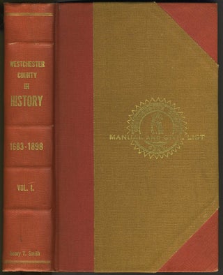 Item #26584 Manual of Westchester County. Past and Present. Civil List to Date. 1898. Henry T. Smith