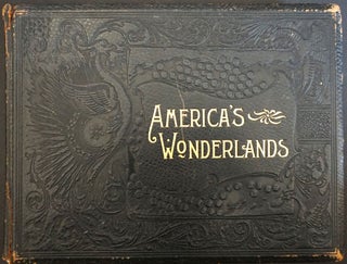 Item #26596 America's Wonderlands: A Pictorial and Descriptive History of Our Country's Scenic...