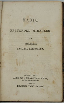 Item #26605 Magic, Pretended Miracles and Remarkable Natural Phenomena. Childrens