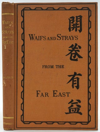 Item #26610 Waifs and Strays from the Far East, being a series of disconnected essays on matters...