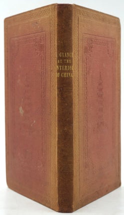Item #26611 A Glance at the Interior of China, Obtained During a journey through the Silk and...