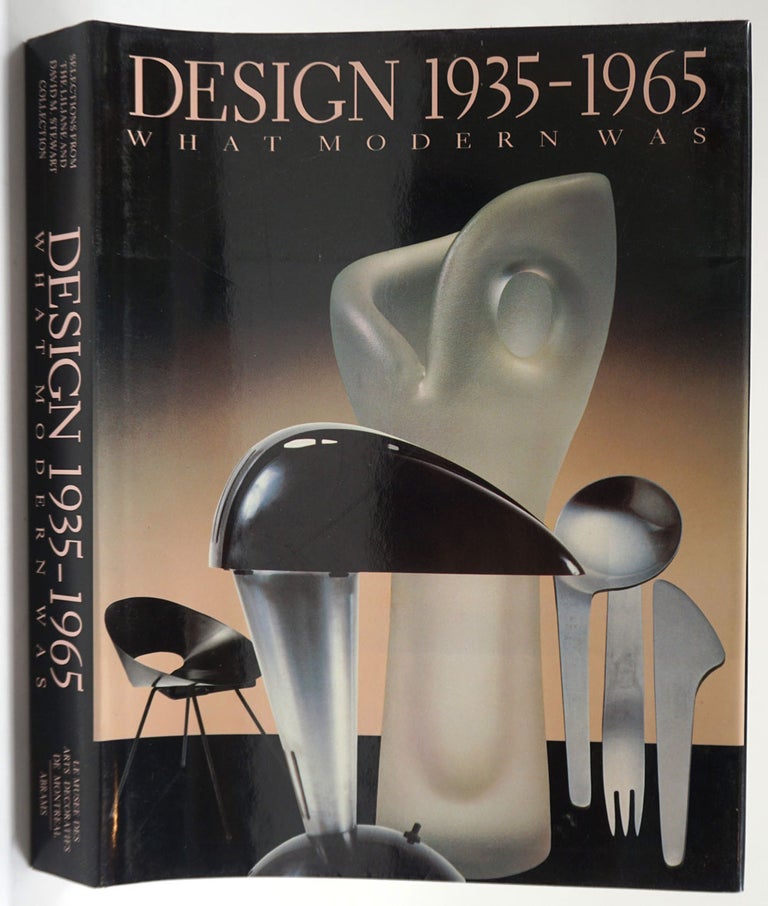 Item #26626 Design 1935-1965, What Modern Was: Selections from the Liliane and David M. Stewart Collections. Martin Eidelberg.