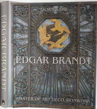 Item #26641 Edgar Brandt: Master of Art Deco Ironwork. Joan Kahr