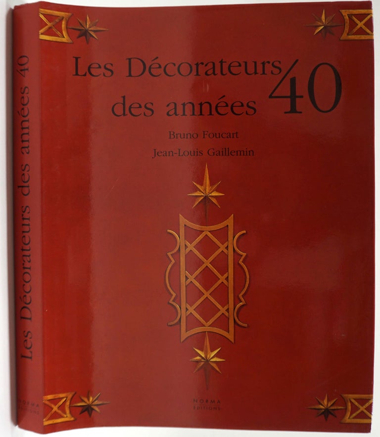 Item #26651 Les Décorateurs des années 40. Bruno Foucart, Jean-Louis Gaillemin, Yves Gastou.