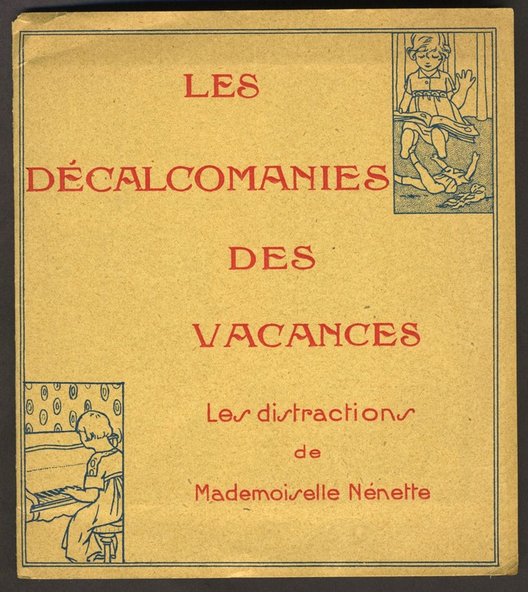 Item #26700 Les Decalcomanies des Vacances. Les distractions de Mademoiselle Nenette. Childrens, Mademoiselle Nenette.
