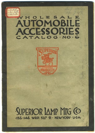 Item #26713 Wholesale Automobile Accessories Catalog No. 6. Superior Lamp Mfg. Co