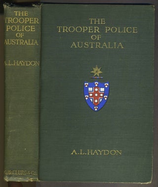 Item #26723 The Trooper Police of Australia, A Record of Mounted Police Work in the Commonwealth...