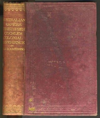 Item #26727 Australian Capers: Or Christopher Cockle's Colonial Experience. Old Boomerang,...