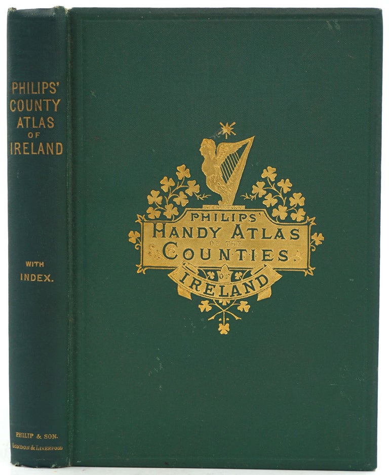 Item #26737 Philips' Handy Atlas of the Counties of Ireland. John Bartholomew, P. W. Joyce.
