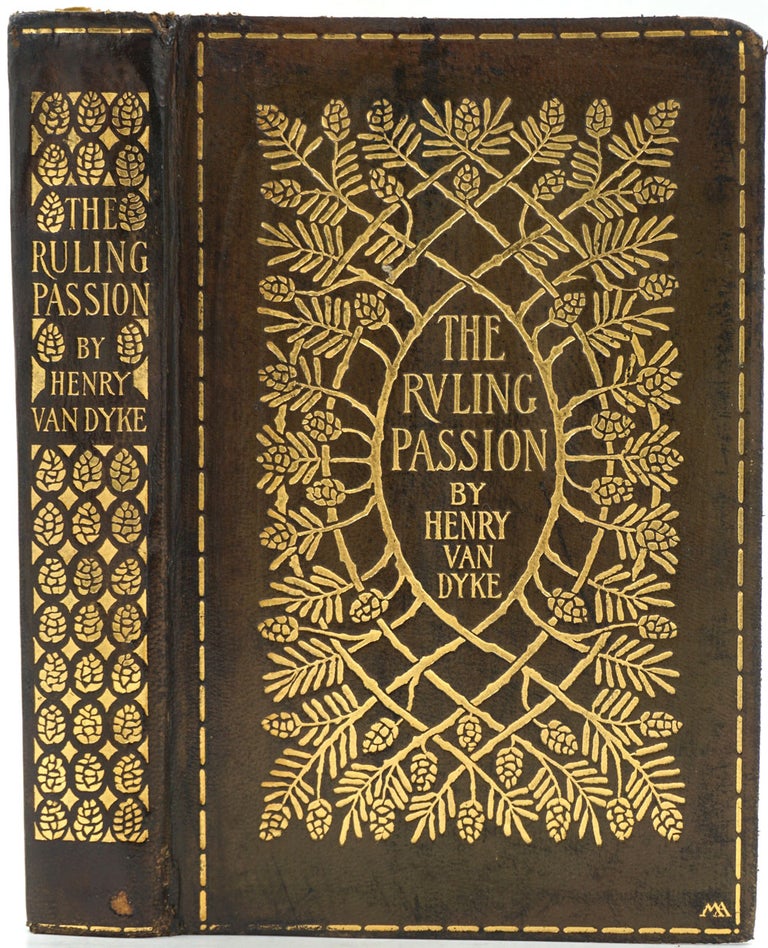 Item #26746 The Ruling Passion. Tales of Nature and Human Nature. Henry Van Dyke, Margaret Armstrong signed binding.
