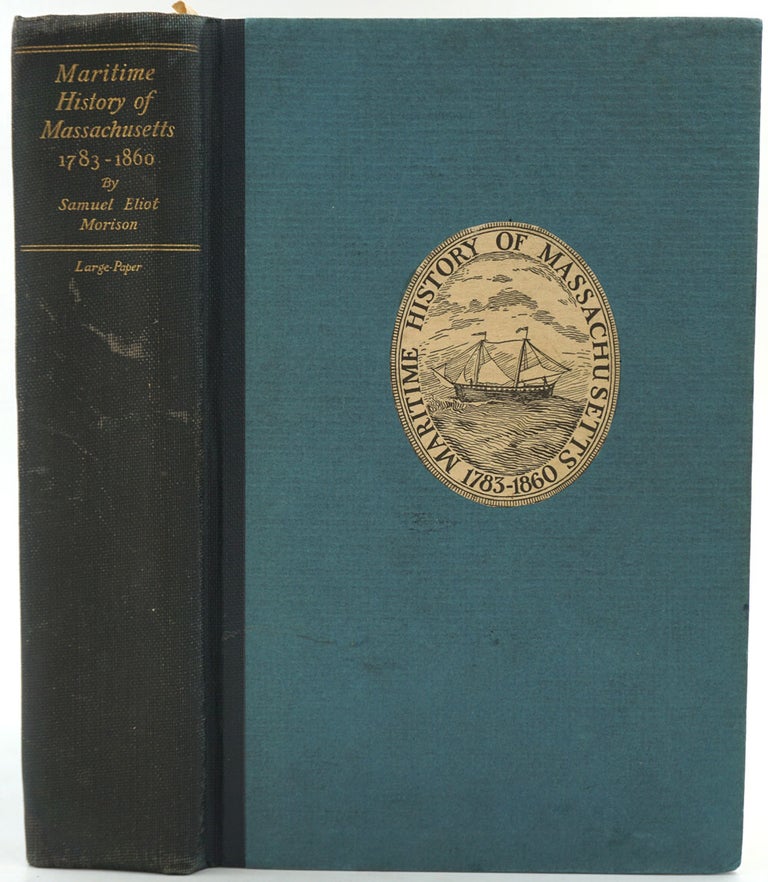 Item #26756 The Maritime History of Massachusetts 1783-1860, with letter from author. Samuel Eliot Morison.
