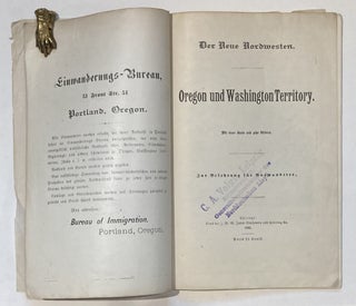 Der neue Nordwesten : Oregon und Washington Territory, mit einer Karte und zehn Bildern, zur Belehrung fur Auswanderer .