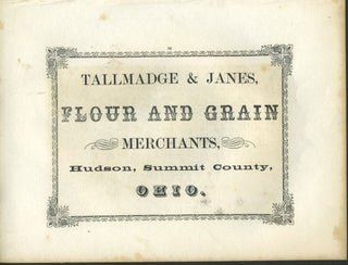 Item #26857 Tallmadge & Janes, flour and grain merchants of Hudson Ohio advertising with The...