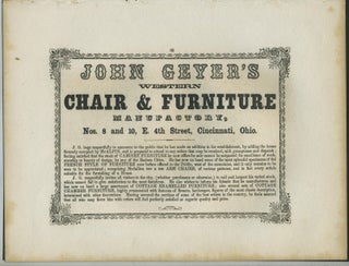 Item #26877 John Geyer's Western Chair & Furniture Manufactory Cincinnati, OH advertising with...