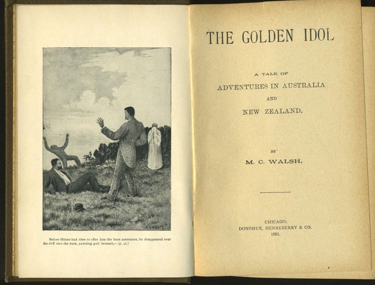 Item #26924 The Golden Idol. A Tale of Adventures in Australia and New Zealand. M. C. Walsh.