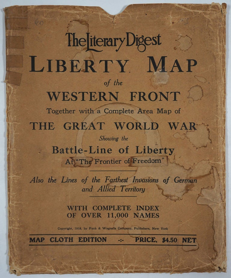 Item #26944 The Literary Digest Liberty Map of the Western Front of the Great World War: Showing the battle-Line of Liberty at "The Frontier of Freedom" - also the lines of the farthest invasions of the German and Allied Territory. With complete index of over 11,000 names. (Map Cloth Edition) and a supplemental Map of New Europe.