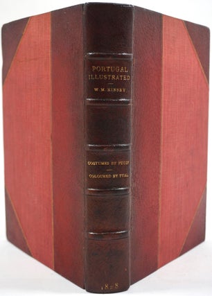 Item #26945 Portugal Illustrated, by The Revd. W.M. Kinsey, B.D. Rev William Morgan Kinsey