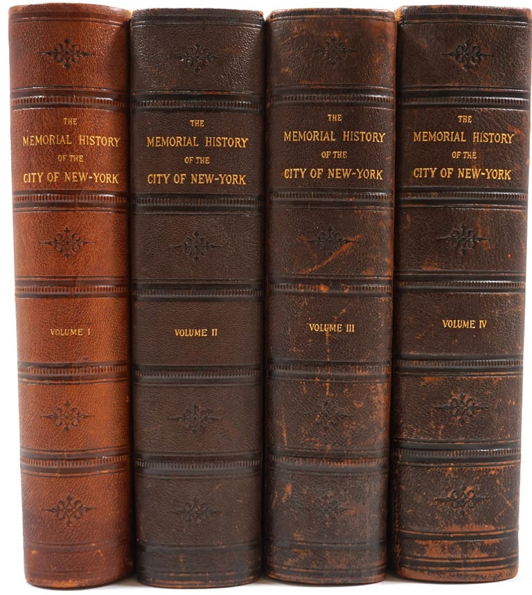 Item #26946 The Memorial History of the City of New York, From Its First Settlement to the Year 1892, 4 volumes. James Grant Wilson.
