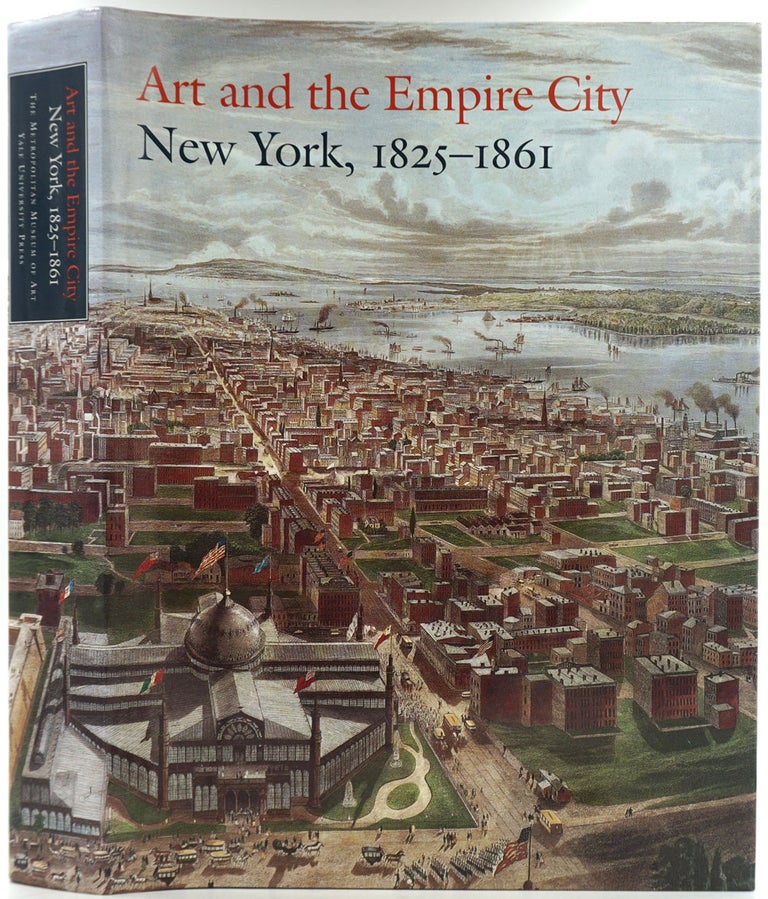 Item #26996 Art and the Empire City. New York, 1825-1861. Catherine Hoover Voorsanger, John K. Howat.