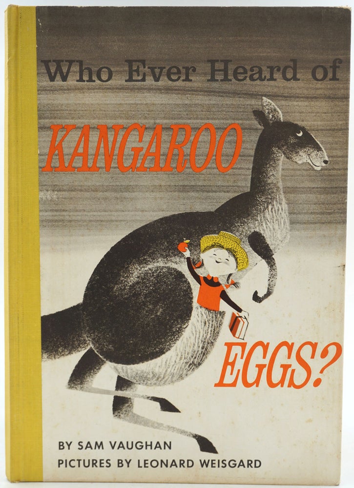 Item #27007 Who Ever Heard of Kangaroo Eggs? Sam Vaughn, Leonard Weisgard.