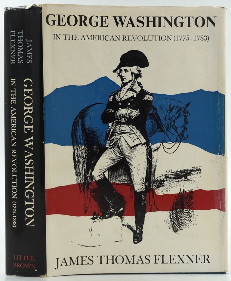 Item #27011 George Washington in the American Revolution (1775-1783). James Thomas Flexner.