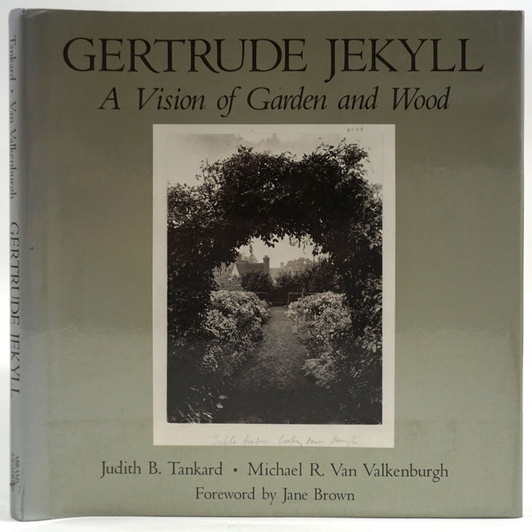 Item #27042 Gertrude Jekyll. A Vision of Garden and Wood. Judith B. Tankard, Michael Van Valkenburgh.
