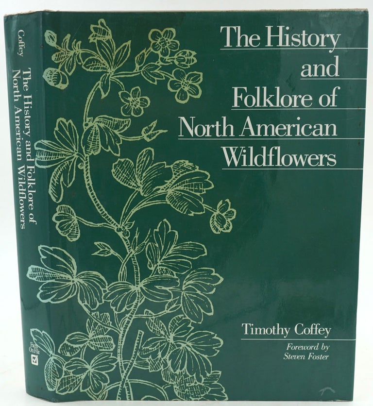 Item #27049 The History and Folklore of North American Wildflowers. Timothy Coffey.