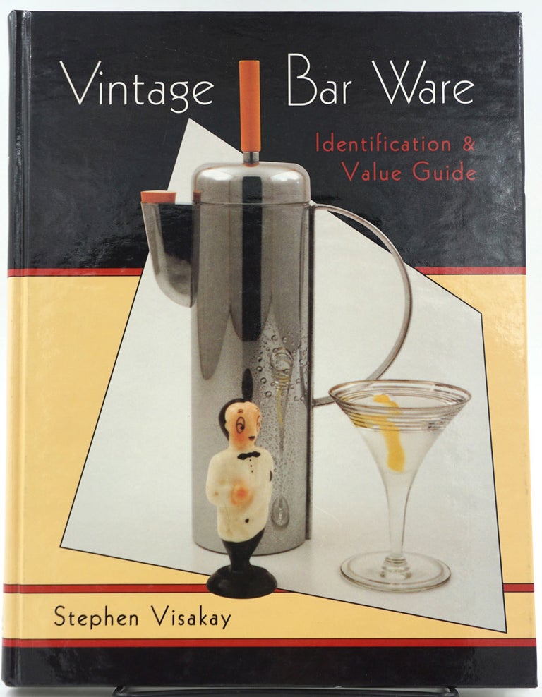 Item #27060 Vintage Bar Ware. Identification and Value Guide. Stephen Visakay.