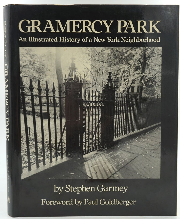 Item #27066 Gramercy Park. An Illustrated History of a New York Neighborhood. Stephen Garmey.