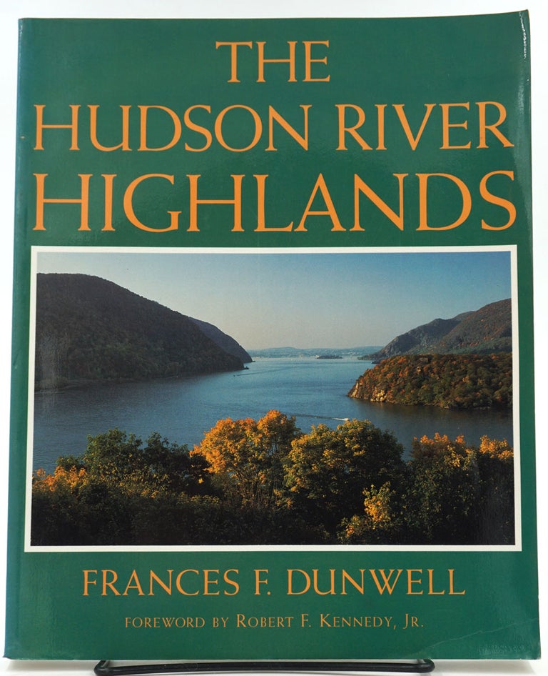Item #27068 The Hudson River Highlands. Frances F. Dunwell, Robert F. Kennedy Jr.
