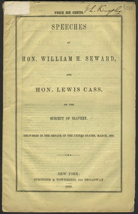 Item #27084 Speeches of Hon. William H. Seward, and Hon. Lewis Cass, on the Subject of Slavery....
