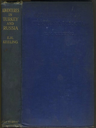 Item #27159 Adventures in Turkey and Russia. E. H Keeling