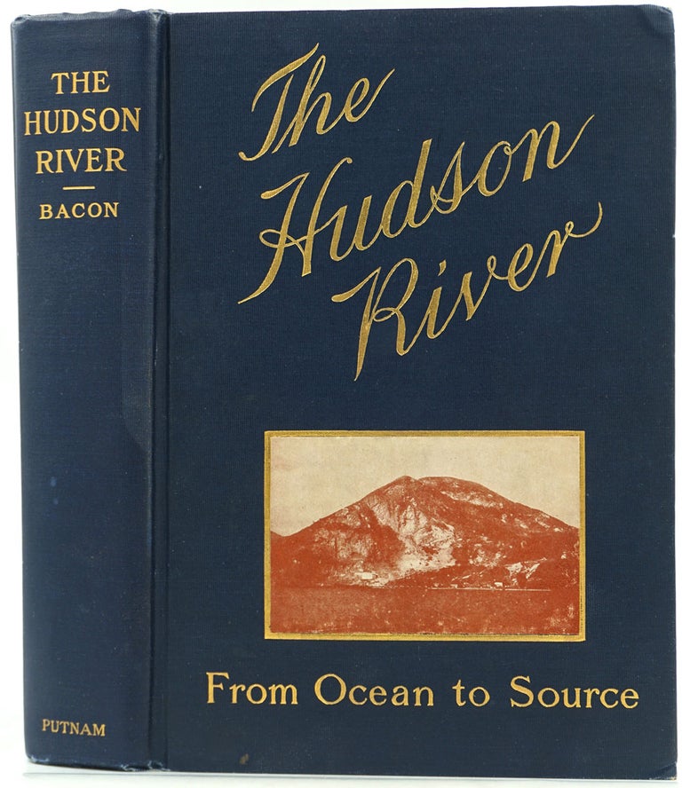 Item #27251 The Hudson River. From Ocean to Source, Historical, Legendary, Picturesque. Edgar Mayhew Bacon.
