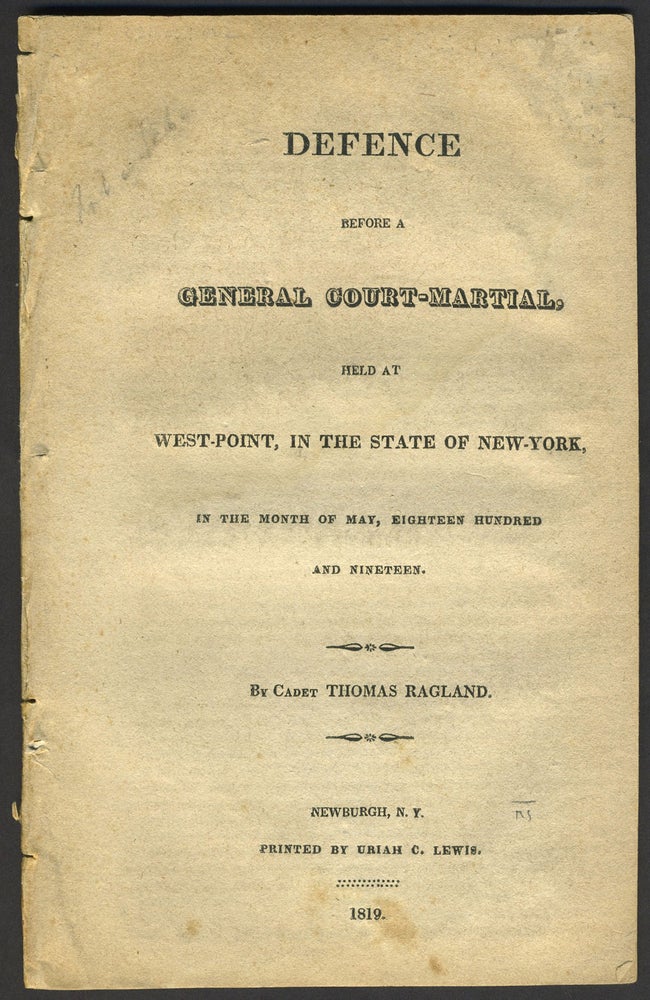 Item #27268 Defence Before a General Court-Martial, held at West-Point, in the State of New-York, in the month of May, Eighteen Hundred and Nineteen. Cadet Thomas Ragland.