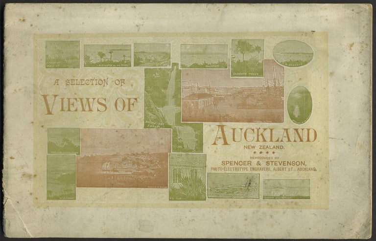 Item #27279 A Selection of Views of Auckland, New Zealand (souvenir pamphlet). Spencer, Stevenson, Josiah Martin, W. Stevenson, W. Pulman.