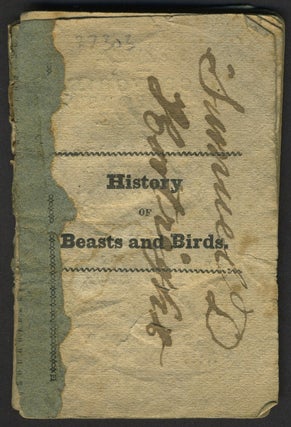 Item #27303 History of Beasts and Birds, chapbook. Childrens