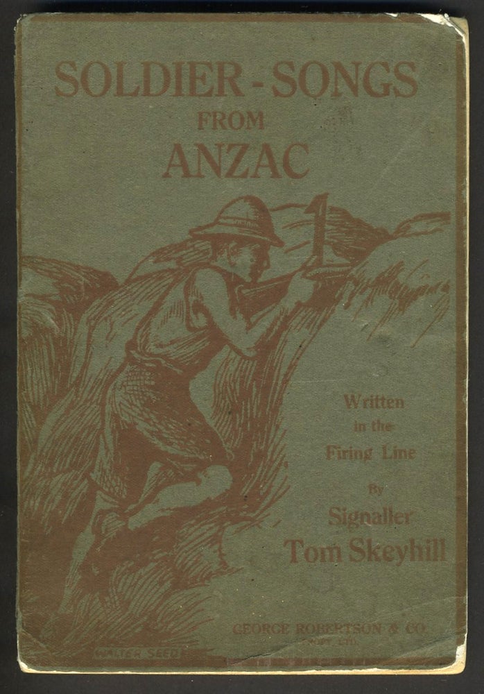 Item #27345 Soldier Songs from ANZAC, written in the firing line. Tom Skeyhill.