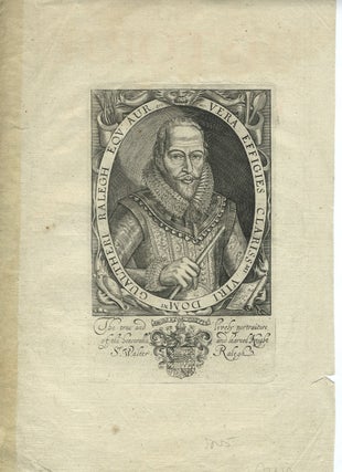 Sir Walter Ralegh. The true and lively portraiture of the honourable and learned Knight Sr. Walter Ralegh, copper engraving.