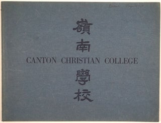Item #27363 Canton Christian College, Its Growth and Outlook. Ling Naam Hok Hau