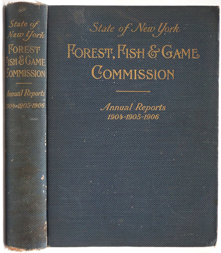 Item #27381 Annual Reports of the Forest, Fish and Game Commissioner of the State of New York for 1904-1905-1906.
