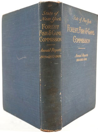 Annual Reports of the Forest, Fish and Game Commissioner of the State of New York for 1904-1905-1906.