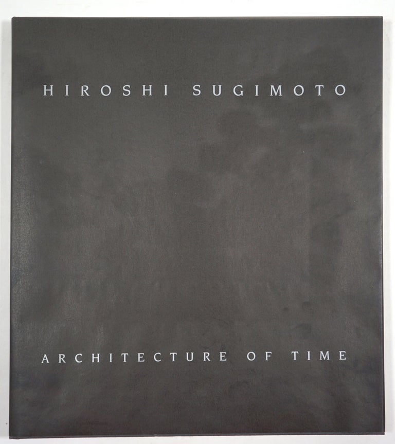 Item #27385 Hiroshi Sugimoto. Architecture of Time. Hiroshi Sugimoto, Eckhard Schneider.