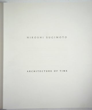 Hiroshi Sugimoto. Architecture of Time.