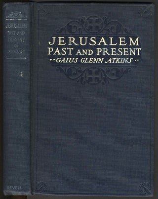 Item #27390 Jerusalem Past and Present. Gaius Glenn D. D. Atkins